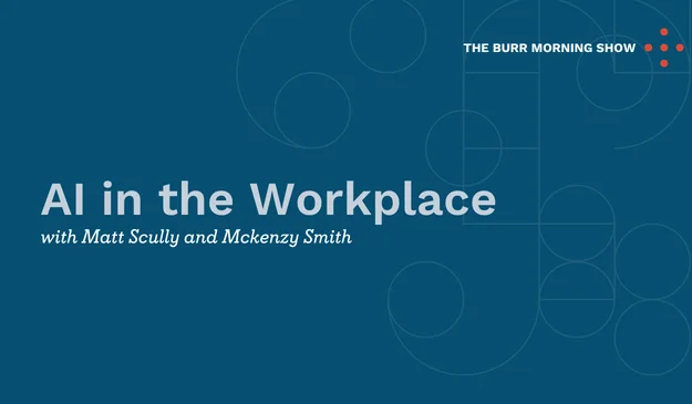Burr Morning Show, AI in the Workplace