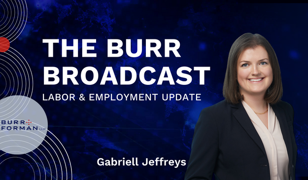 The Burr Broadcast: Employment Law Updates to Consider for Your 2024 Employee Handbook