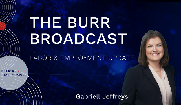 The Burr Broadcast: Labor & Employment Update with Gabriell Jeffreys